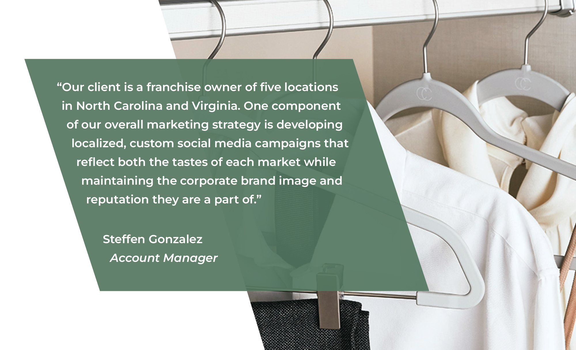 Quote from Steffen Gonzalez, Able & Co. account manager for California Closets: 