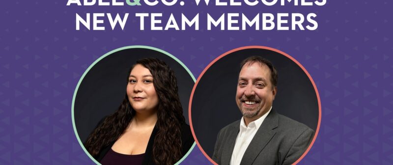 Able & Co. Welcomes New Team Members - Ryan Keefer and Maria Rodriguez